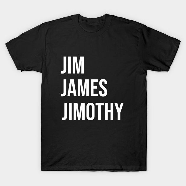 Jim James Jimothy T-Shirt by Great Bratton Apparel